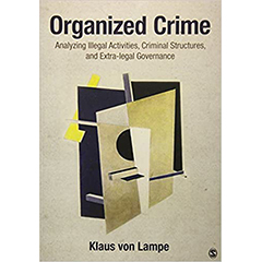 ORGANIZED CRIME - ANALYZING ILLEGAL ACTIVITIES CRIMINAL     STRUCTURES & EXTRA LEGAL GOVERNANCE