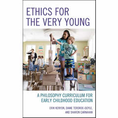 ETHICS FOR THE VERY YOUNG: A PHILOSOPHY CURRICULUM FOR EARLYCHILDHOOD EDUCATION