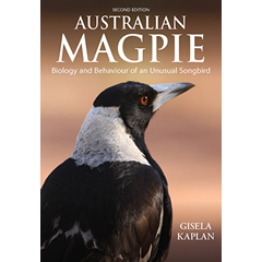 AUSTRALIAN MAGPIE: BIOLOGY & BEHAVIOUR OF AN UNUSUAL        SONGBIRD