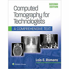 COMPUTED TOMOGRAPHY FOR TECHNOLOGISTS: A COMPREHENSIVE TEXT