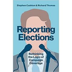 REPORTING ELECTIONS: RETHINKING THE LOGIC OF CAMPAIGN       COVERAGE