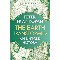 EARTH TRANSFORMED: AN UNTOLD HISTORY