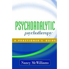 PSYCHOANALYTIC PSYCHOTHERAPY: A PRACTITIONER'S GUIDE