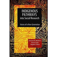 INDIGENOUS PATHWAYS INTO SOCIAL RESEARCH - VOICES OF A NEW  GENERATION
