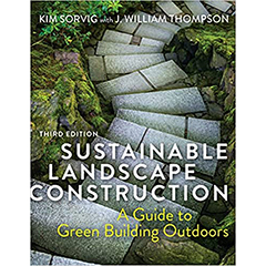 SUSTAINABLE LANDSCAPE CONSTRUCTION: A GUIDE TO GREEN        BUILDING OUTDOORS