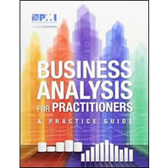 BUSINESS ANALYSIS FOR PRACTITIONERS: A PRACTICE GUIDE