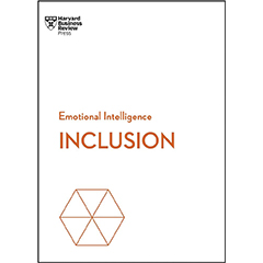 INCLUSION - HBR EMOTIONAL INTELLIGENCE SERIES