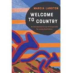 WELCOME TO COUNTRY: AN INTRODUCTION TO OUR FIRST PEOPLES FORYOUNG AUSTRALIANS