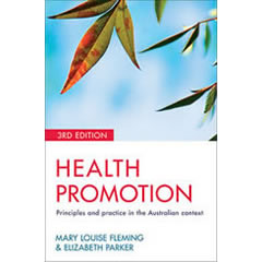 HEALTH PROMOTION: PRINCIPLES & PRACTICE IN THE AUSTRALIAN   CONTEXT