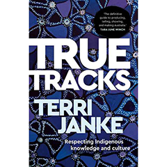 TRUE TRACKS: RESPECTING INDIGENOUS KNOWLEDGE & CULTURE