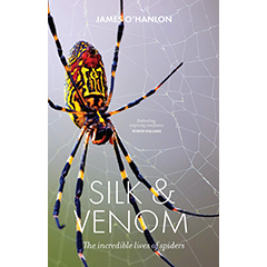 SILK AND VENOM THE INCREDIBLE LIVES OF SPIDERS