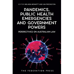 PANDEMICS, PUBLIC HEALTH EMERGENCIES & GOVERNMENT POWERS:   PERSPECTIVES ON AUSTRALIAN LAW