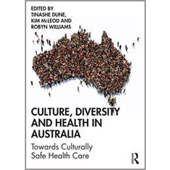 CULTURE DIVERSITY & HEALTH IN AUSTRALIA: TOWARDS CULTURALLY SAFE HEALTH CARE