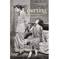 COURTING: AN INTIMATE HISTORY OF LOVE & THE LAW