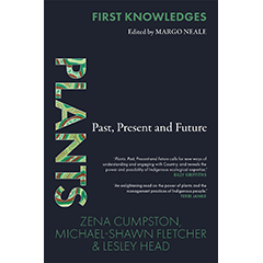 PLANTS: PAST, PRESENT AND FUTURE - FIRST KNOWLEDGES