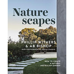 NATURESCAPES: HOW TO CREATE A NATURAL AUSTRALIAN GARDEN