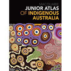 JUNIOR ATLAS OF INDIGENOUS AUSTRALIA
