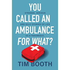 YOU CALLED AN AMBULANCE FOR WHAT?