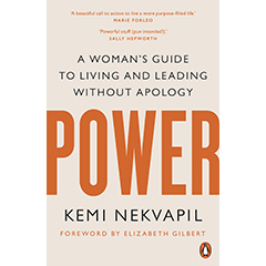 POWER A WOMAN'S GUIDE TO LIVING & LEADING WITHOUT APOLOGY