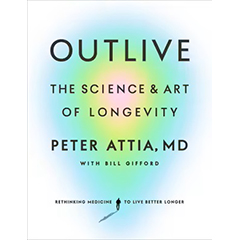 OUTLIVE THE SCIENCE & ART OF LONGEVITY