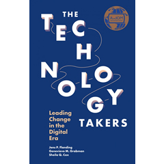 TECHNOLOGY TAKERS - LEADING CHANGE IN THE DIGITAL ERA