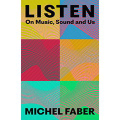 LISTEN: ON MUSIC, SOUND & US