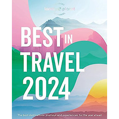 LONELY PLANET'S BEST IN TRAVEL 2024