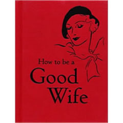 HOW TO BE A GOOD WIFE