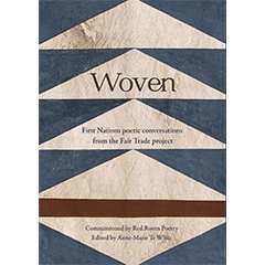 WOVEN: FIRST NATIONS POETIC CONVERSATIONS FROM THE FAIR     TRADE PROJECT