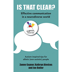 IS THAT CLEAR? EFFECTIVE COMMUNICATION IN A NEURODIVERSE    WORLD