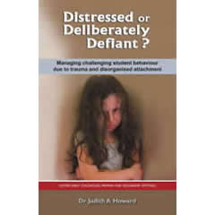 DISTRESSED OR DELIBERATELY DEFIANT: MANAGING CHALLENGING    STUDENT BEHAVIOUR DUE TO TRAUMA & DISORGANISED ATTACHMENT