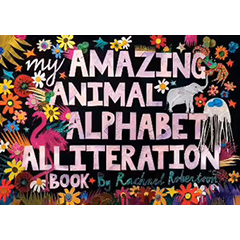 MY AMAZING ANIMAL ALPHABET ALLITERATION BOOK