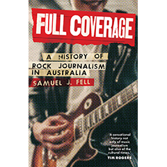 FULL COVERAGE HISTORY OF ROCK JOURNALISM IN AUSTRALIA