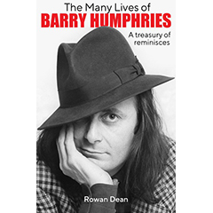 MANY LIVES OF BARRY HUMPHRIES