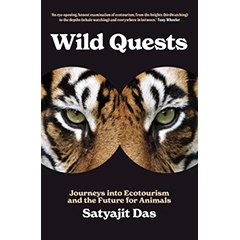 WILD QUESTS JOURNEYS INTO ECOTOURISM AND THE FUTURE FOR     ANIMALS