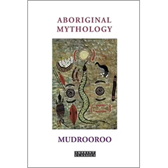 ABORIGINAL MYTHOLOGY REVISED EDITION