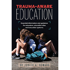 TRAUMA - AWARE EDUCATION: ESSENTIAL INFORMATION & GUIDANCE  FOR EDUCATORS EDUCATION SITES & EDUCATION SYSTEMS