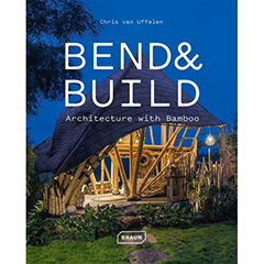 BEND & BUILD: ARCHITECTURE WITH BAMBOO